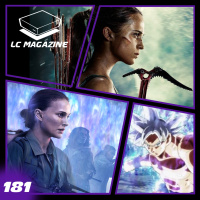 Tomb Raider 2018 y Annihilation - Episodio 181 - LC Magazine