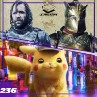 Detective Pikachu / GoT: Bells / ¿Playstation Direct? - LC Magazine 236