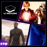Black Panther / Full Metal Alchemist - Episodio 178 - LC Magazine