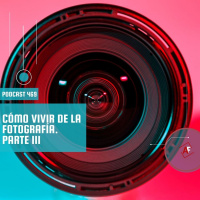 Cómo vivir de la fotografía. Parte III