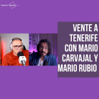 Vente a Tenerife con Mario Carvajal y Mario Rubio