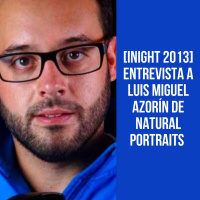 [iNight 2013] Entrevista a Luis Miguel Azorín de Natural Portraits