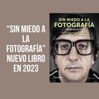 “Sin miedo a la fotografía” Nuevo libro en 2023