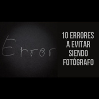 10 errores a evitar siendo fotógrafo