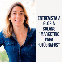 Entrevista a Gloria Solans “Marketing para fotógrafos”