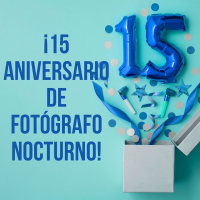 ¡15 aniversario de Fotógrafo Nocturno!