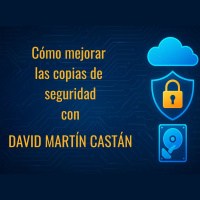 Cómo mejorar las copias de seguridad con David Martín Castán