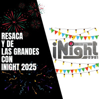 Resaca y de las grandes con iNight 2025