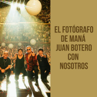 El fotógrafo de Maná Juan Botero con nosotros