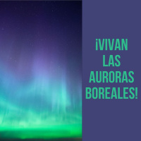 ¡Vivan las auroras boreales!