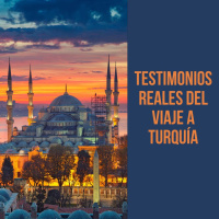 Testimonios reales del viaje a Turquía