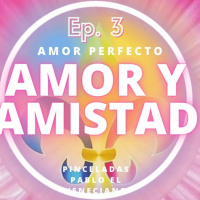 AMOR Y AMISTAD | Episodio 3 | Amor Perfecto