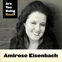 104 Amirose Eisenbach – Accept Nothing Less Than A Truly Authentic Life