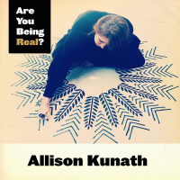 27 Allison Kunath – Re-Defining What’s Possible Through Courage  Honest Self-Expression