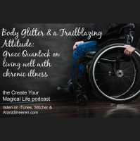 Replay: Body Glitter  a Trailblazing Attitude: Grace Quantock on living well with chronic illness