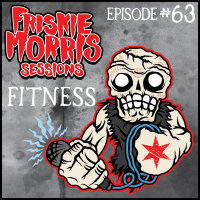 Friskie Morris Sessions Episode 63: Fitness