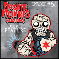 Friskie Morries Sessions Episode 61: Double Feature