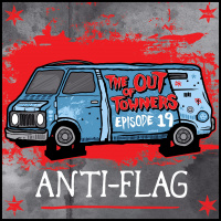 The-Out-Of-Towners Episode 19: Anti-Flag (Pittsburgh, PA)