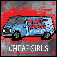 The-Out-Of-Towners Episode 17: Cheap Girls (Lansing, MI)