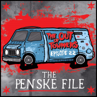 The-Out-Of-Towners Episode 22: The Penske File (Burlington, ON)