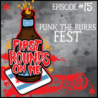 First Rounds On Me Episode 15: Caitlin  Jason of Punk The Burbs Fest
