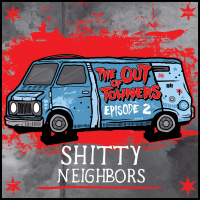 The-Out-Of-Towners Episode 2: Shitty Neighbors (Toledo, Ohio)