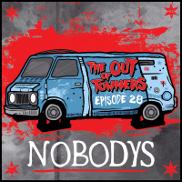 The-Out-Of-Towners Episode 28: Nobodys (Colorado Spring, CO)