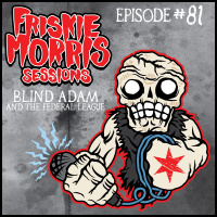 Friskie Morris Sessions Episode #81: Blind Adam and the Federal League