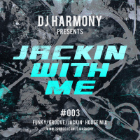 DJ Harmony - Jackin with Me - #003
