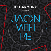 Dj Harmony - Jackin with Me - #004