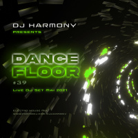 DJ Harmony - DANCEFLOOR - #039 (Live Set Mai 2021)