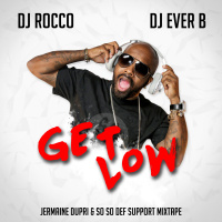 DJ Rocco  DJ Ever B – GET LOW (ft. JERMAIN DUPRI)
