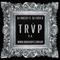 DJ Rocco  DJ Ever B - TRVP vol.4