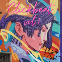 Clickbeat Vol.1 Mixed by Michelle Grant