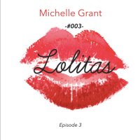 Lolitas. Episode 3. DJ Michelle Grant