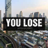 Artem Splash - You lose (Original Mix)