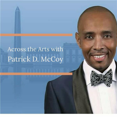 Across The Arts With Patrick D. Mccoy