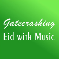 Gatecrashing Eid with Inappropriate Music. Happy Eid 2020 Samuel Huntington!