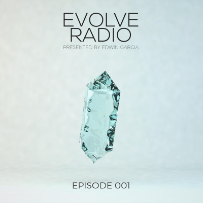Evolve Radio Presented By Edwin Garcia
