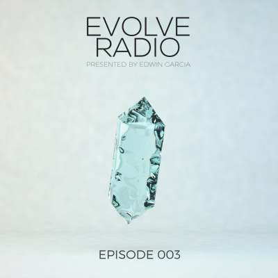Evolve Radio Presented By Edwin Garcia