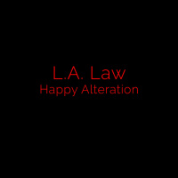L.A. Law - Happy Alteration