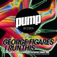 George Figares - I Run This (Big Kid  Josh Whitaker Supreme Tribal Remix) [Preview]