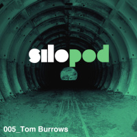 Silo Pod_005 - Tom Burrows