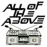 “ALL OF THE ABOVE RADIO” – EPISODE 152 – SUNDAYS 2AM – 4AM PST ON 90.7FM – KPFK LOS ANGELES