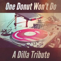 One Donut Wont Do - A Dilla Tribute