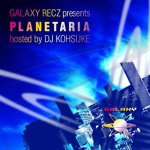 Galaxy Recz Presents Planetaria : Hosted By Dj Kohsuke