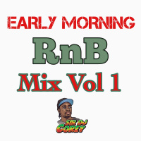 EARLY MORNING RnB MIX VOL 1