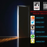 BEHIND CLOSED DOORS PT4 By @sirdjcorey