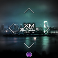 XM, Glazur - Its My Life