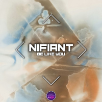 Nifiant - Be Like You
